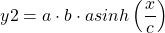 \begin{equation*} y2 = a\cdot b \cdot asinh\left(\frac{x}{c}\right) \end{equation*}