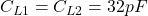 C_{L1} = C_{L2} = 32 pF