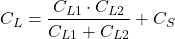\begin{equation*} C_L = \frac{C_{L1}\cdot C_{L2}}{C_{L1} + C_{L2}} + C_S \end{equation*}